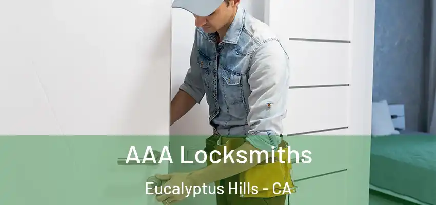  AAA Locksmiths Eucalyptus Hills - CA