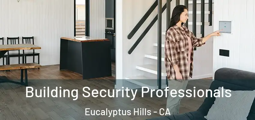  Building Security Professionals Eucalyptus Hills - CA