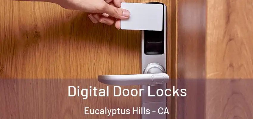 Digital Door Locks Eucalyptus Hills - CA
