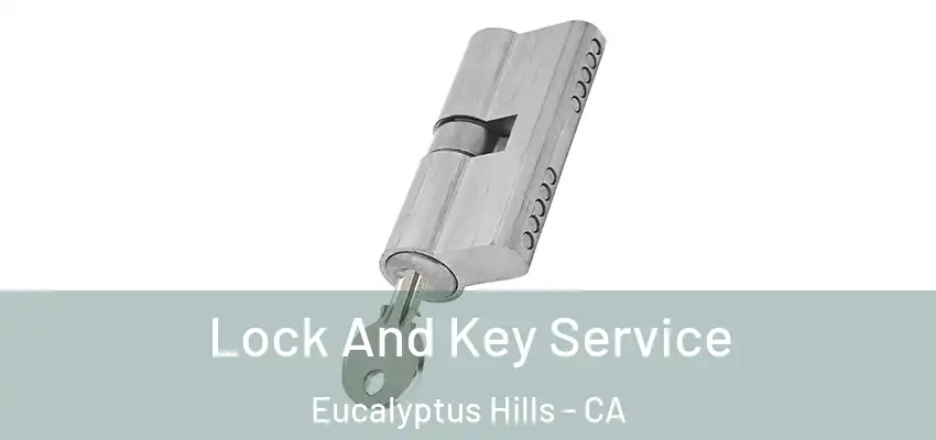  Lock And Key Service Eucalyptus Hills - CA