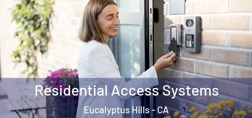 Residential Access Systems Eucalyptus Hills - CA