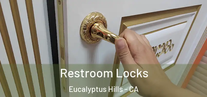  Restroom Locks Eucalyptus Hills - CA