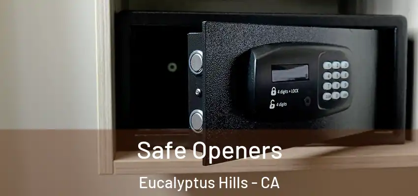  Safe Openers Eucalyptus Hills - CA