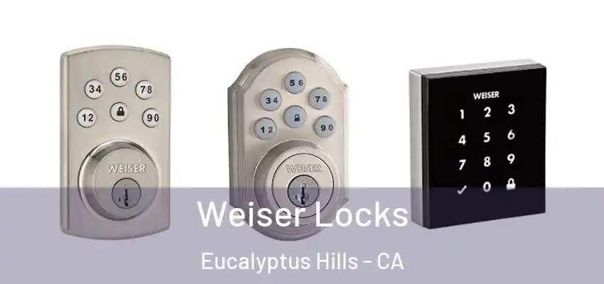  Weiser Locks Eucalyptus Hills - CA